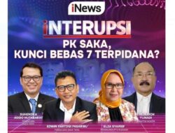 Jangan Lewatkan Malam Ini Ke INTERUPSI PK Saka, Kunci Bebas 7 Terpidana? bersama Anisha Dasuki, Elza Syarief, Fredrich Yunadi dan Narasumber Lainnya, Pukul 20.00 WIB, Live Ke iNews