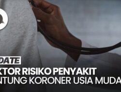 Penyakit Jantung Koroner Menimbulkan Kekhawatiran Di Usia Muda, Apa Pemicunya?