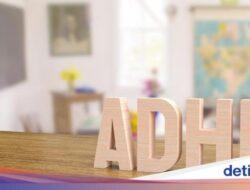 Ciri-ciri ADHD yang Tak Boleh Disepelekan, Termasuk Pelupa